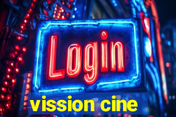 vission cine